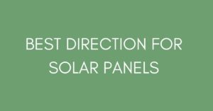 Best direction for solar panels