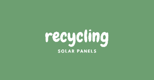 Can you recycle solar panels?