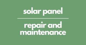 solar panel repair and maintenance